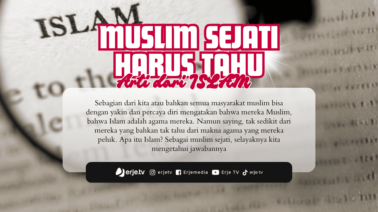 Muslim Sejati Harus Tahu Arti Islam